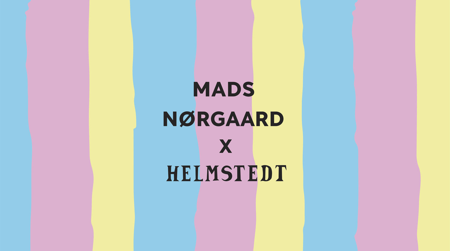 MADS NØRGAARD – COPENHAGEN X HELMSTEDT